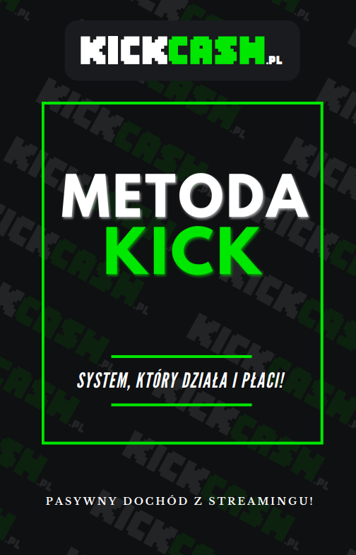 [GOTOWA STRATEGIA] METODA KICK - PASYWNY ZAROBEK NA STREAMINGU